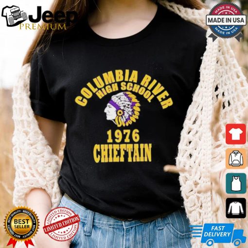 Columbia river high school 1976 chieftain shirt