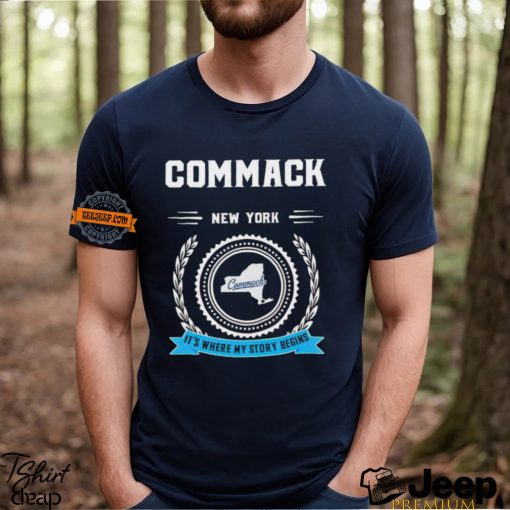 Commack New York it’s where my story begins shirt