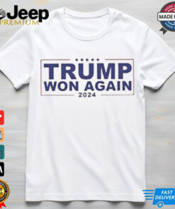 Congratulation Trump Won Again 2024 Shirt