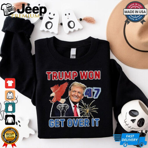 Congratulations Trump Won Get Over It 2024 Shirt