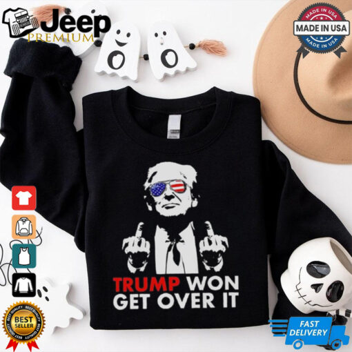 Congratulations Trump Won Get Over It Shirt