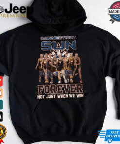 Connecticut Sun Forever Not Just When We Win Signature Unisex T Shirt