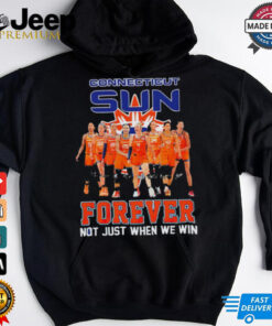 Connecticut Sun Forever Not Just When We Win Signature WNBA shirt