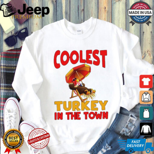 Coolest Turkey in town Happy Thanksgiving 2024 shirt