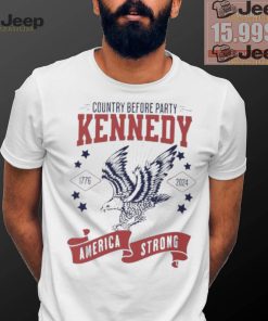 Country before party Kennedy America strong 1776 2024 shirt