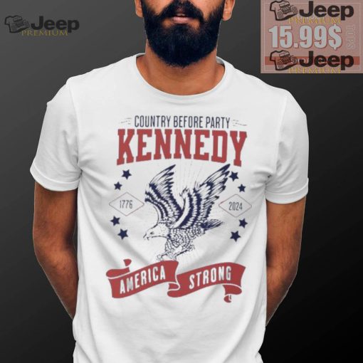 Country before party Kennedy America strong 1776 2024 shirt