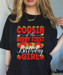 Cousin of the berry first birthday of girl Strawberry Cuz shirt