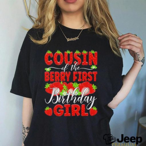 Cousin of the berry first birthday of girl Strawberry Cuz shirt