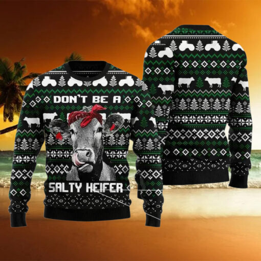 Cow Don’T Be A Salty Heifer Ugly Christmas Sweater