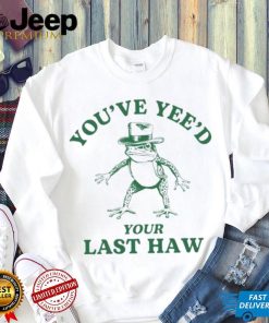 Cowboy frog you’ve yeed your last haw shirt