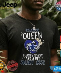 Cowboys Queen Classy, Sassy And A Bit Smart Assy Unisex T Shirt