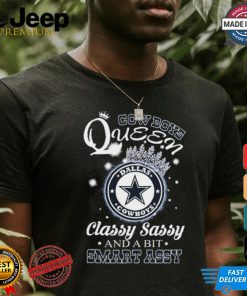 Cowboys Queen Classy, Sassy And A Bit Smart Assy shirt