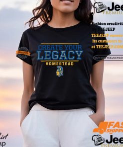 Create Your Legacy Homestead Shirt