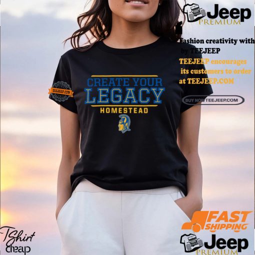 Create Your Legacy Homestead Shirt