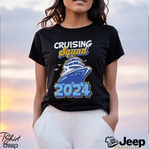 Cruising Squad 2024 Vacation Trip Party Ship Cruise Shirt