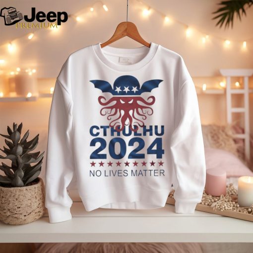 Cthulhu 2024 no lives matter shirt