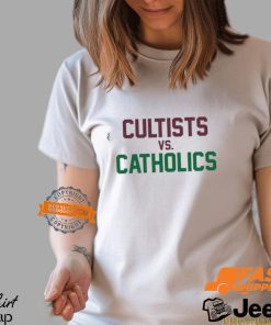 Cultists Vs Catholics T SShirts