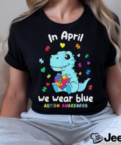 Cute Baby Dino Autism April We Wear Blue Autism Awareness Month Shirt