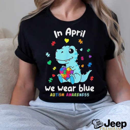 Cute Baby Dino Autism April We Wear Blue Autism Awareness Month Shirt