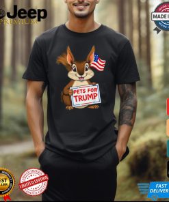 Cute squirrel pets for Trump funny T shirt