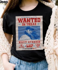 The Philadelphia Phillies Are Wanted In Texas Matt Strahm July 16 2024 Shirt