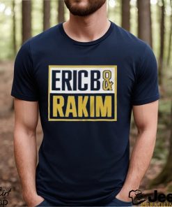 Eric B And Rakim American Hip Hop Shirt