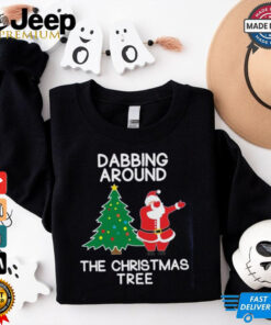 Dabbing Around The Christmas Tree shirt