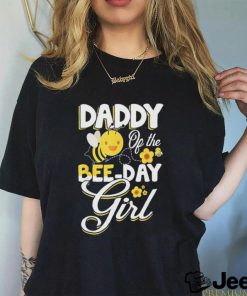 Daddy of the bee day girl bee birthday party theme shirt