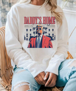 Daddy's Home Shirt, Funny Trump Shirt, Trump 2024 T Shirt