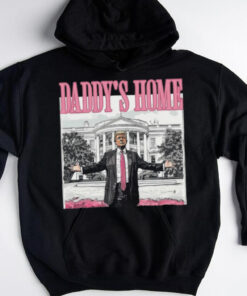 Daddy's Home Shirt, Funny Trump Shirt, Trump 2024 T Shirts