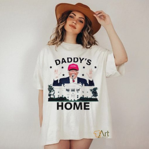 Daddys home Republican Donald Trump shirt