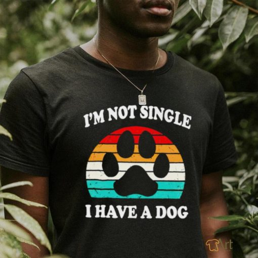 Dalatshirt i’m not single I have a dog vintage shirt