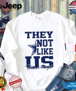 Dallas Cowboys they not like us shirt