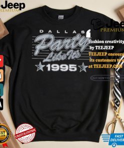 Dallas Football Party Like It’s 1995 T shirt