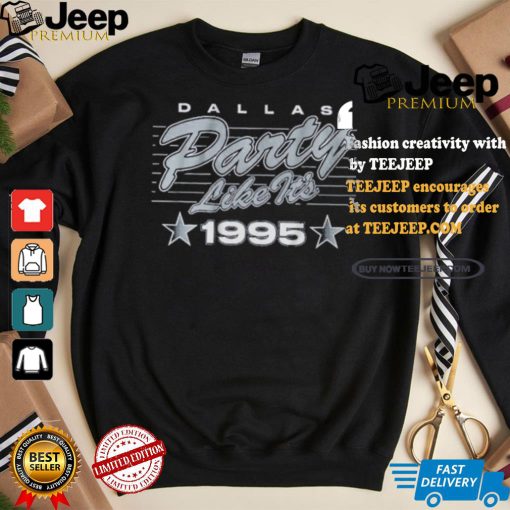 Dallas Football Party Like It’s 1995 T shirt