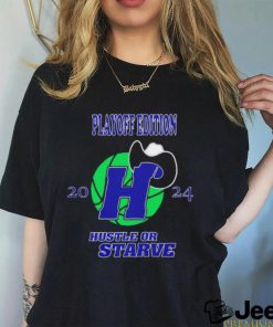 Dallas Mavericks 2024 Playoff edition hustle or starve shirt