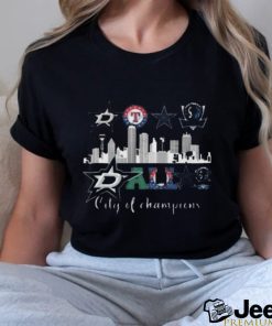 Dallas Stars Dallas Cowboys Texas Rangers Dallas Mavericks City Of Champions T Shirt