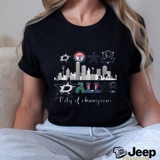 Dallas Stars Dallas Cowboys Texas Rangers Dallas Mavericks City Of Champions T Shirt