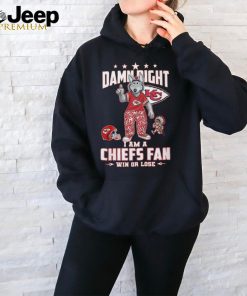 Damn Right I Am A Chiefs Fan Win Or Lose 2024 Mascot Shirt