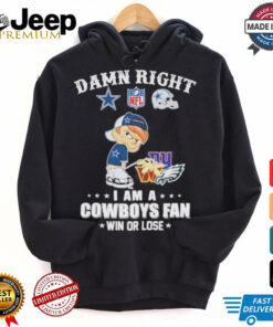 Damn Right I Am A Dallas Cowboys Peeing On NFL Teams Win Or Lose Shirt