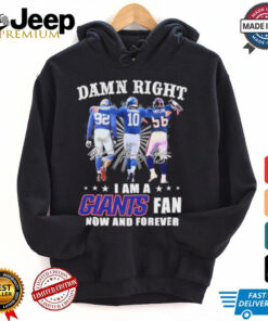 Damn Right I Am A Strahan, Manning And Taylor New York Giants Fan Now And Forever Shirt