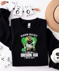 Damn right I am an Oregon fan win or lose Oregon Ducks football 2024 shirt