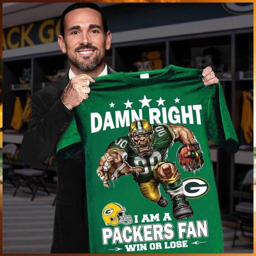 Damn right i am a packers fan mascot win or lose shirt