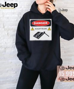 Danger Slight Slope Roof Shirt