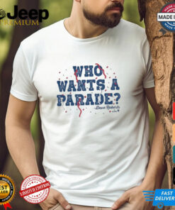 Dave Roberts Who Wants a Parade Los Angeles Dodgers T shirts