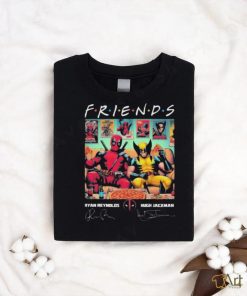 Deadpool Best Friend Of Wolverine Hugh Jackman Ryan Reynolds Signatures shirt