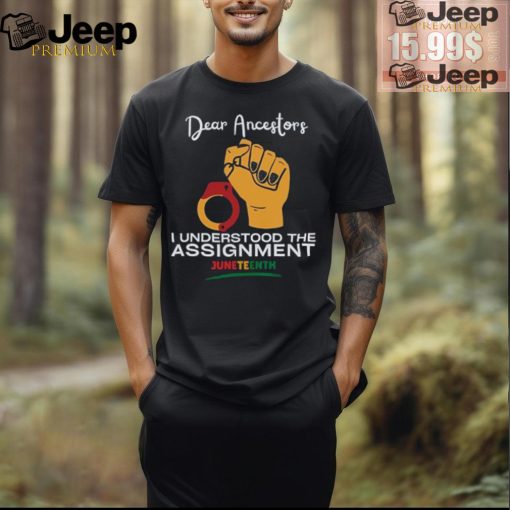 Dear Ancestors I Understood The Assignment Shirt