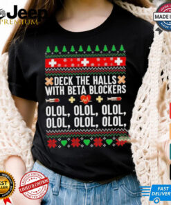 Deck The Halls With Beta Blockers Olol Olol Ugly Pattern Christmas Shirt