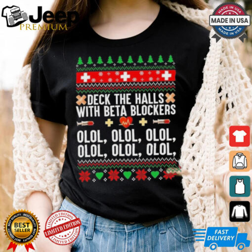 Deck The Halls With Beta Blockers Olol Olol Ugly Pattern Christmas Shirt