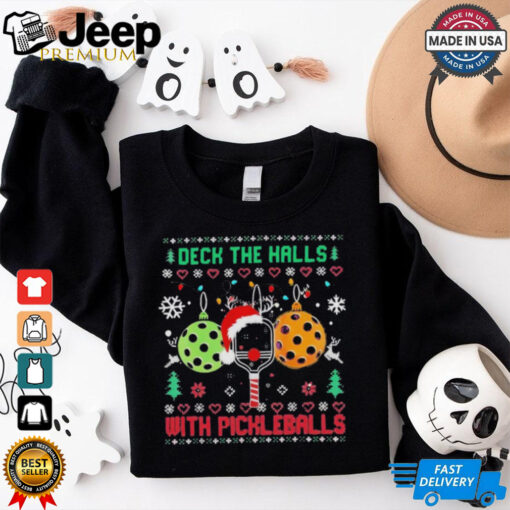 Deck The Halls With Pickleball Ugly Christmas XMas shirt